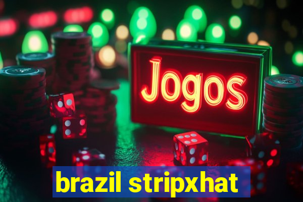 brazil stripxhat